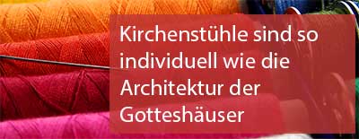 Kirchenstühle sind so individuell wie die Architektur der Gotteshäuser